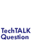 TechTALK Question